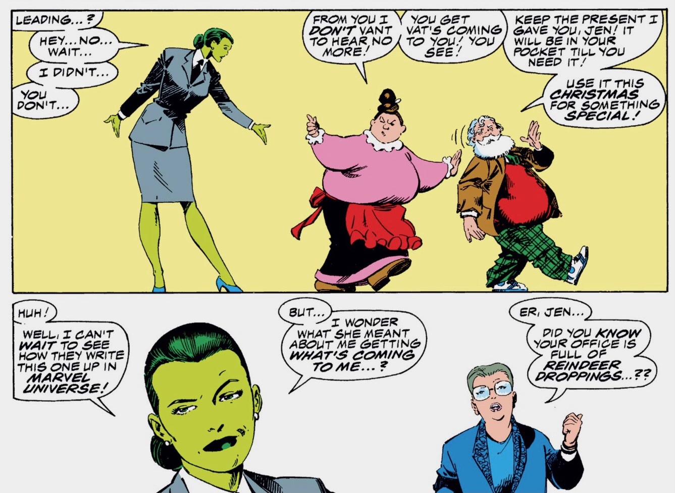 Mrs. Claus gives She-Hulk a dressing down as she escorts Santa out of her office. “Huh!” says She-Hulk afterward, “Well, I can’t wait to see how they write this up in Marvel Universe!” in Sensational She-Hulk #8, Marvel Comics (1989). 